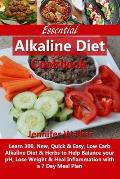 Essential Alkaline Diet Cookbook: Learn 300, New, Quick & Easy, Low Carb Alkaline Diet & Herbs to Help Balance your pH, Lose Weight & Heal Inflammatio