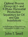 Optimal Process Design of 2- and 3-Phase Horizontal Production Separators for Oil and Gas Installations: A Mathematical Programming Formulation in Exc