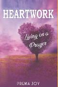 Heartwork: Living on a Prayer