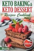 Keto Baking and Keto Dessert Recipes Cookbook: Low-Carb Cookies, Fat Bombs, Low-Carb Breads and Pies (keto diet cookbook, healthy dessert ideas, keto