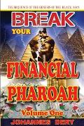 Break Your Financial Pharoah: The Sequence of the Genesis of the Black Man