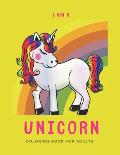 I'm a Unicorn: Unicorn Coloring Book for Adults: A LGBTQ+ Fun Unicorn Coloring Book for Adults - Size 8.5x11 - Games Workbook for Adu