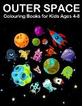 Outer Space Colouring Books for Kids Ages 4-8: Amazing Planets Colouring Books for Children with Alien, Spaceship, Rockets Astronaut and Solar System