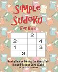 Simple Sudoku For Kids - Develop Rational Thinking, Confidence, Self-Esteem & Problem Solving Skills, 100 Puzzles with Solutions: Easy 4x4 Sudoku for