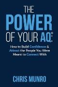 The Power of Your Aq: How To Build Confidence & Attract The People You Were Meant To Connect With