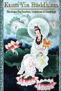 Kuan Yin Buddhism: The Kuan Yin Parables, Visitations and Teachings