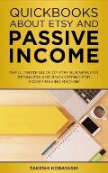 Quickbooks about Etsy and Passive Income: The ultimate guide of Etsy Business for beginners and Bookkeeping for Money-Making Machine