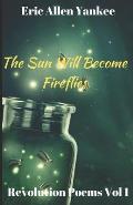 The Sun Will Become Fireflies