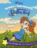 Utilizing Sparky's Superpower The Stellar Way, Discovering the Star Within and Curriculum Guide