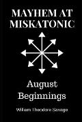 Mayhem at Miskatonic: August Beginnings