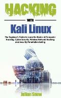 Hacking with Kali Linux: The Beginner's Guide to Learn the Basics of Computer Hacking, Cyber Security, Wireless Network Hacking and Security/Pe