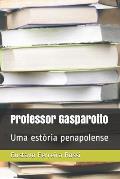 Professor Gasparotto: Uma est?ria penapolense
