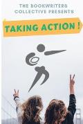 Taking Action !: Inspiriting Real Life Stories, How Ordinary People Are 'TAKING ACTION !' & Achieve A Higher Quality Of Life - black &