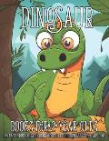 Dinosaur Books for 2 Year Olds: Fantastic Dinosaur Colouring Books for Children Ages 2-5 Years Olds