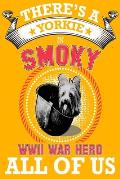 Yorkie: There's a Yorkie in all of us, smoky the world war two dog hero .great idea for dog mom, dog dad anyone who loves york