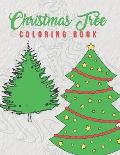 Christmas Tree Coloring Book: Holiday Coloring Pages Featuring Christmas Trees Adults And Older Kids Will Enjoy The Beautiful Stress Relieving Pages