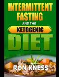 Intermittent Fasting and the Ketogenic Diet: The One/Two Punch for Lasting Weight Loss