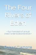 The Four Rivers of Eden: When destiny calls, how will you answer?