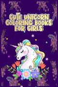 Cute UNICORN Coloring Books For Girls: Best unicorn coloring book for kids ages 4-8 - 100 pulse surprise Coloring Books For Girls