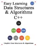 Easy Learning Data Structures & Algorithms C++: Graphic Data Structures & Algorithms