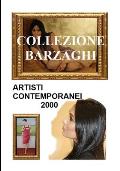 Collezione Barzaghi: Arte Contemporanea 2000
