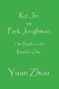 Ke Jie vs Park Junghwan The Battle to be Number One