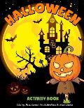 Halloween Activity Book: Coloring, Maze, Connect the dot, Word Search, Matching Happy Books For Kids Toddlers Ages 3-5, 4-8