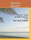 Come Travel Cross-Country with Donna & Russell: How to plan your trip