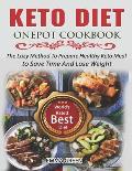 Keto Diet Onepot Cookbook: The Lazy Method To Prepare Healthy Keto Meal to Save Time And Lose Weight