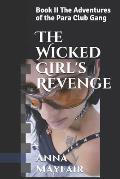 The Wicked Girl's Revenge: Book II The Adventures of the Para Club Gang