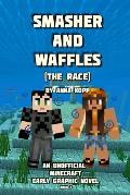 Smasher and Waffles: The Race: An Unofficial Minecraft Early Graphic Novel