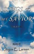 Songs to My Savior Volume III