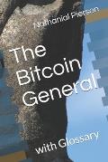 The Bitcoin General: with Glossary
