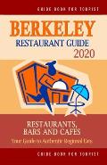 Berkeley Restaurant Guide 2020: Your Guide to Authentic Regional Eats in Berkeley, California (Restaurant Guide 2020)