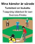 Svenska-Finska Mina k?nslor ?r s?rade/Tunteitani on loukattu Tv?spr?kig bilderbok f?r barn