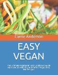 Easy Vegan: The Ultimate Vegetarian Keto Cookbook Guide with over 200 Healthy and Perfect Vegan Keto Diet Recipes