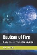 Baptism of Fire: Book One of The Unconquered
