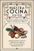Nuestra Cocina 1918-1928: Rescate de recetas en los peri?dicos hispanos de Arizona y California