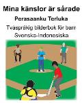 Svenska-Indonesiska Mina k?nslor ?r s?rade/Perasaanku Terluka Tv?spr?kig bilderbok f?r barn