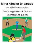 Svenska-Lao (Laos) Mina k?nslor ?r s?rade Tv?spr?kig bilderbok f?r barn