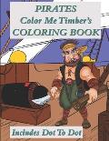 Pirates Color Me Timber's Coloring Book: Includes Dot To Dot
