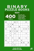 Binary Puzzle Books - 400 Easy to Master Puzzles 11x11 (Volume 5)