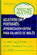 Adjetivos Em Portugu?s: APRENDIZAGEM R?PIDA PARA FALANTES DE INGL?S: Os 100 adjetivos mais usados em ingl?s, com 800 exemplos de frases.