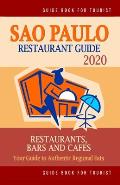 Sao Paulo Restaurant Guide 2020: Your Guide to Authentic Regional Eats in Sao Paulo, Brazil (Restaurant Guide 2020)