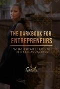 The dark book for entrepreneurs: What it really takes to be a kick-ass woman