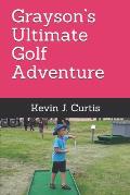 Grayson's Ultimate Golf Adventure