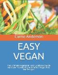 Easy Vegan: The Ultimate Vegetarian Keto Cookbook Guide with over 100 Healthy and Perfect Vegan Keto Diet Recipes