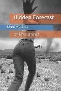 Hidden Forecast: of the mind