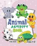 Animal Activity Book For Kids Ages 4-8: Activity Book Featuring Animals Of All Kinds, Jungle Animals, Cute Pets, And More