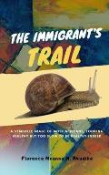 The Immigrant's Trail: A book to move your heart and bring you revival as the truth unveils.